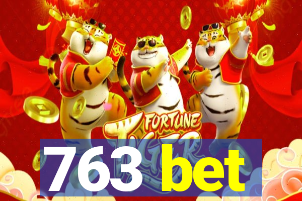 763 bet